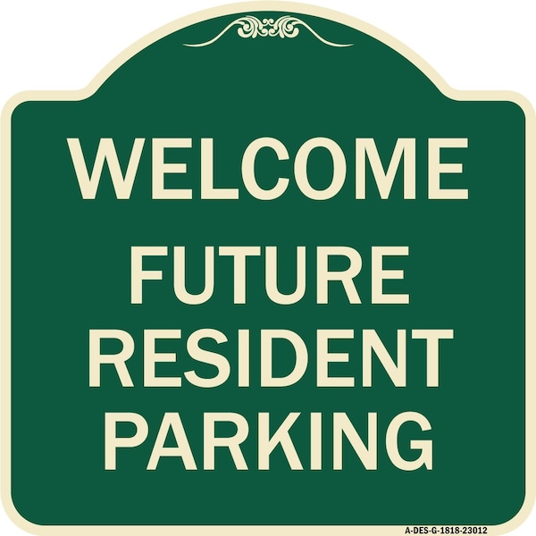 Signmission Reserved Parking Welcome Future Resident Parking Heavy-Gauge Aluminum Sign, 18" x 18", G-1818-23012 A-DES-G-1818-23012 - main